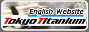 Tokyo Titanium ENGLISH